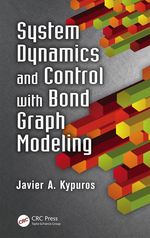 System Dynamics and Control With Bond Graph Modeling