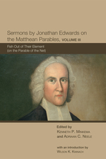 Sermons By Jonathan Edwards on the Matthean Parables, Volume III