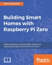 Building Smart Homes With Raspberry Pi Zero
