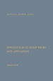 Introduction to Group Theory With Applications