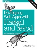Developing Web Apps With Haskell and Yesod