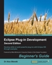 Eclipse Plug-in Development: Beginner's Guide-Second Edition