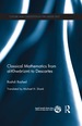 Classical Mathematics From Al-Khwarizmi to Descartes