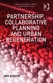 Partnership, Collaborative Planning and Urban Regeneration