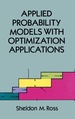 Applied Probability Models With Optimization Applications