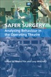 Safer Surgery: Analysing Behaviour in the Operating Theatre