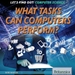 What Tasks Can Computers Perform?