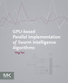 Gpu-Based Parallel Implementation of Swarm Intelligence Algorithms