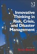 Innovative Thinking in Risk, Crisis, and Disaster Management