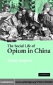 The Social Life of Opium in China