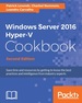 Windows Server 2016 Hyper-V Cookbook-Second Edition