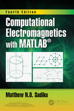Computational Electromagnetics With Matlab, Fourth Edition