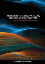 Probability, Markov Chains, Queues, and Simulation