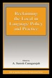 Reclaiming the Local in Language Policy and Practice