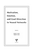 Motivation, Emotion, and Goal Direction in Neural Networks