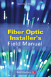 Fiber Optic Installer's Field Manual, Second Edition