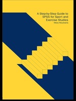 A Step-By-Step Guide to Spss for Sport and Exercise Studies