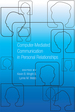 Computer-Mediated Communication in Personal Relationships