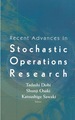 Recent Advances in Stochastic Operations Research