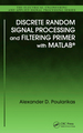 Discrete Random Signal Processing and Filtering Primer With Matlab