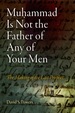Muhammad is Not the Father of Any of Your Men