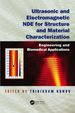 Ultrasonic and Electromagnetic Nde for Structure and Material Characterization
