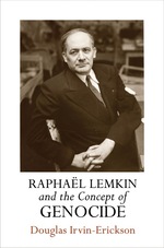 Rapha�l Lemkin and the Concept of Genocide