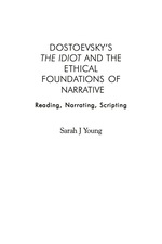 Dostoevsky's the Idiot and the Ethical Foundations of Narrative