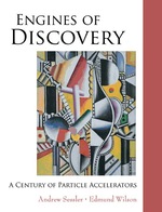Engines of Discovery: a Century of Particle Accelerators