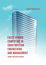 Fuzzy Hybrid Computing in Construction Engineering and Management