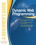Dynamic Web Programming: a Beginner's Guide