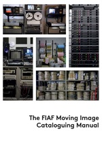 The Fiaf Moving Image Cataloguing Manual