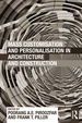 Mass Customisation and Personalisation in Architecture and Construction