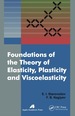 Foundations of the Theory of Elasticity, Plasticity, and Viscoelasticity