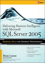 Delivering Business Intelligence With Microsoft Sql Server 2005
