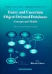 Fuzzy and Uncertain Object-Oriented Databases: Concepts and Models