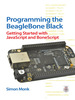 Programming the Beaglebone Black: Getting Started With Javascript and Bonescript