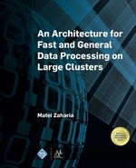 An Architecture for Fast and General Data Processing on Large Clusters