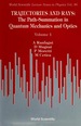 Trajectories and Rays: the Path-Summation in Quantum Mechanics and Optics I