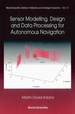 Sensor Modelling, Design and Data Processing for Autonomous Navigation