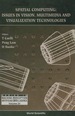 Spatial Computing: Issues in Vision, Multimedia and Visualization Technologies