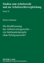 Die Kodifizierung Des Arbeitsvertragsrechts-Ein Jahrhundertprojekt Ohne Erfolgsaussicht?