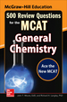 McGraw-Hill Education 500 Review Questions for the Mcat: General Chemistry