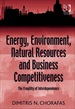 Energy, Environment, Natural Resources and Business Competitiveness: the Fragility of Interdependence