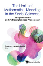 The Limits of Mathematical Modeling in the Social Sciences: the Significance of G�del's Incompleteness Phenomenon