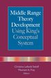 Middle Range Theory Development Using King's Conceptual System
