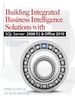Building Integrated Business Intelligence Solutions With Sql Server 2008 R2 & Office 2010