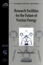 Research Facilities for the Future of Nuclear Energy-Proceedings of an Ens Class 1 Topical Meeting