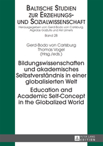 Bildungswissenschaften Und Akademisches Selbstverstaendnis in Einer Globalisierten Welt-Education and Academic Self-Concept in the Globalized World