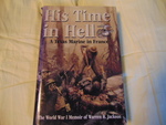 His Time in Hell: A Texas Marine in France: The World War I Memoir of Warren R. Jackson